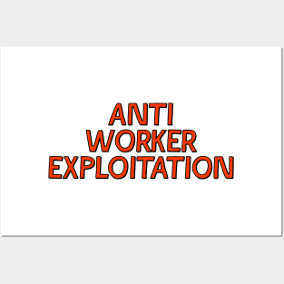 Anti Worker Exploitation Posters and Art